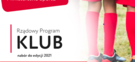 Dodatkowy nabór wniosków do Rządowego Programu KLUB 2021.